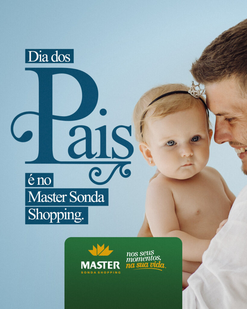 Master Sonda Shopping Lan A Campanha De Dia Dos Pais Master Sonda