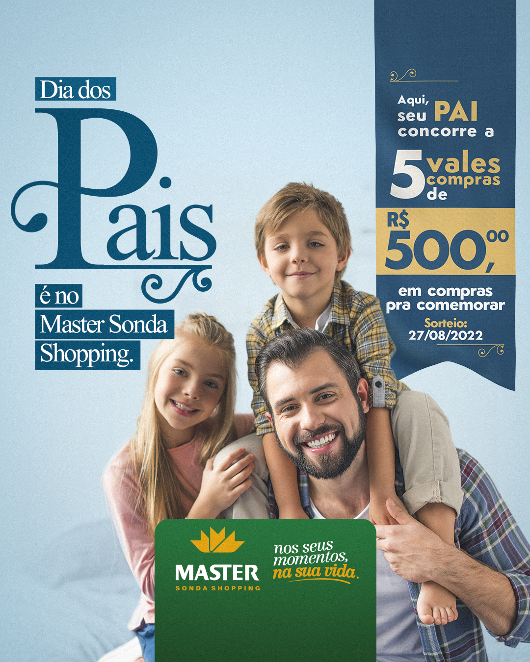 Master Sonda Shopping Lan A Campanha De Dia Dos Pais Master Sonda